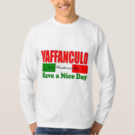 Vaffanculo is Italiaans voor een fijne dag! T-shirt