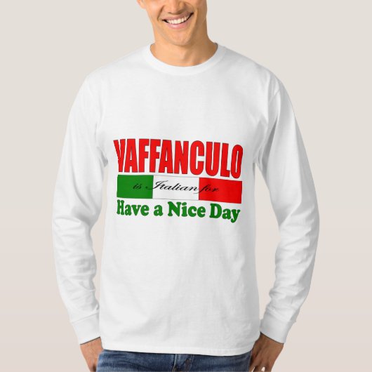 Vaffanculo is Italiaans voor een fijne dag! T-shirt (Voorkant)