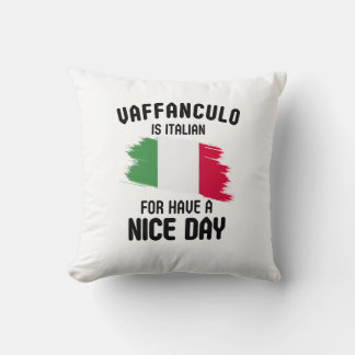 Vaffanculo is italiaans voor een mooie dag, Italia Kussen