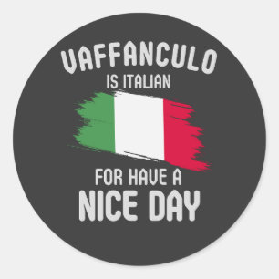 Vaffanculo is italiaans voor een mooie dag, Italia Ronde Sticker