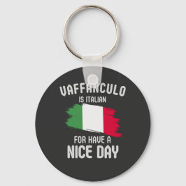 Vaffanculo is italiaans voor een mooie dag, Italia Sleutelhanger