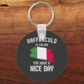 Vaffanculo is italiaans voor een mooie dag, Italia Sleutelhanger (Voorkant)