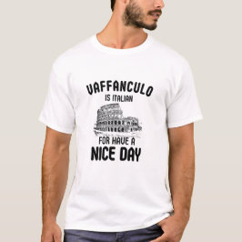 Vaffanculo is italiaans voor een mooie dag, Italia T-shirt