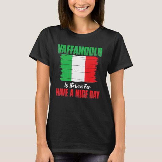 Vaffanculo is Italiaans voor een mooie dag T-shirt (Voorkant)