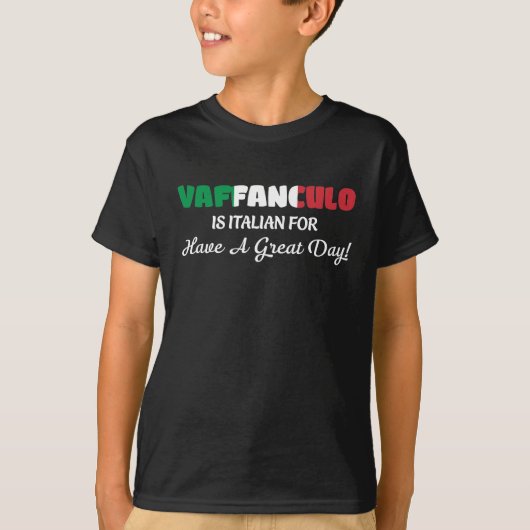 Vaffanculo-is-italiaans-voor-hebben-een-Grote Dag T-shirt (Voorkant)