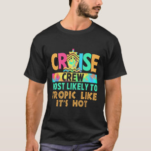 Vakantie Cruise Bemanning Meest Waarschijnlijk Tro T-shirt