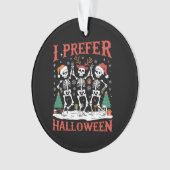 Vakantie Lelijke Kerstmis Ik heb liever Halloween  Ornament (voorkant)