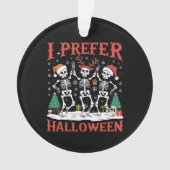 Vakantie Lelijke Kerstmis Ik heb liever Halloween  Ornament (voorkant)