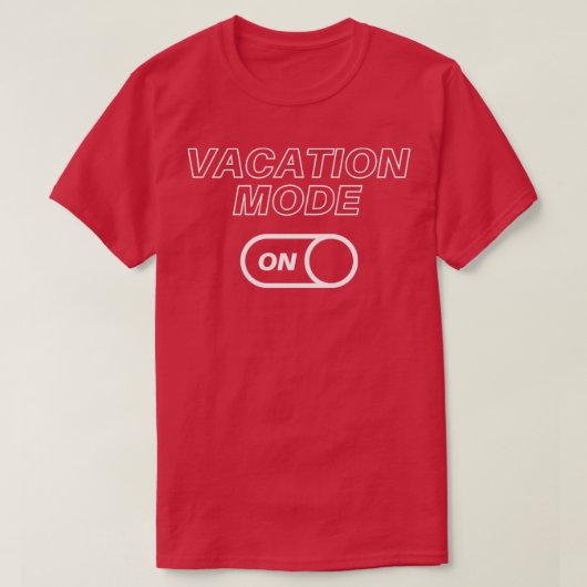 Vakantiemodus ingeschakeld t-shirt (Design voorkant)