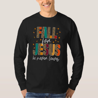 Val Jezus Hij Verlaat Nooit Christelijk Geloof Jes T-shirt