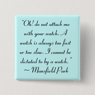 Val me aan met je horloge Jane Austen Quote Vierkante Button 5,1 Cm
