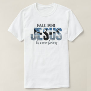 Val Voor Jezus Hij Verlaat Je Nooit T-shirt