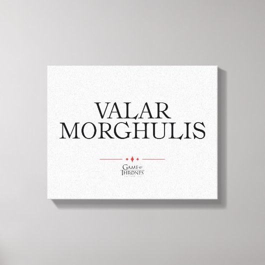 Valar Morghulis Canvas Afdruk (Voorkant)