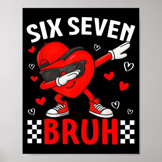 Valentijn 67 Meme Zes Zeven Bruh Hart Dabbing 6 7 Poster (Voorkant)