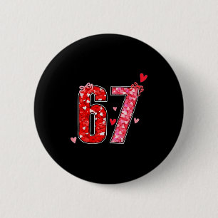 Valentijn 67 Zes Zeven Grappige Zin Virale Meme  Ronde Button 5,7 Cm