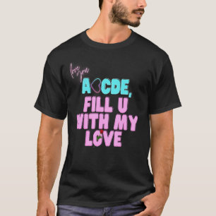 Valentijn Abcdefu Abcde vult u met mijn liefdessch T-shirt