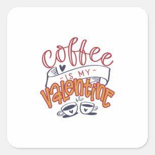 Valentijn Art Coffee is mijn Valentijn Vierkante Sticker