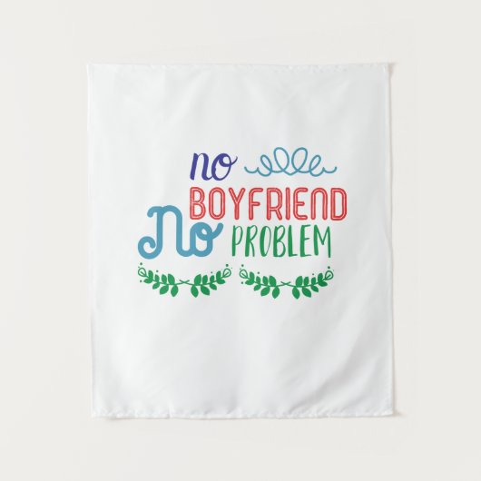 Valentijn Art No Boyvriend No Problemen Wandkleed (Voorkant)