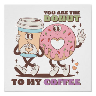 Valentijn cadeau Je bent de donut voor mijn koffie Perfect Poster