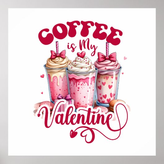 Valentijn Gift | Koffie is mijn Valentijn Poster (Voorkant)