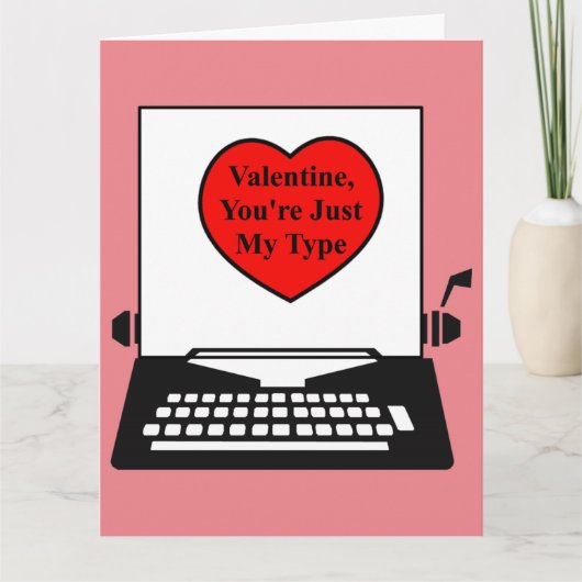 Valentijn, je bent gewoon mijn type,  typmachine kaart (Voorkant)