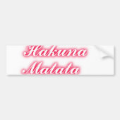 Valentijn Tip: Hakuna Matata Grappige Tekst Kunst Bumpersticker (Voorkant)