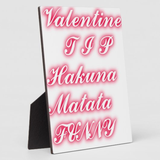 Valentijn Tip: Hakuna Matata Grappige Tekst Kunst  Fotoplaat (Zijkant)