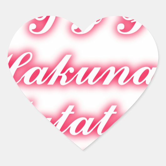 Valentijn Tip: Hakuna Matata Grappige Tekst Kunst Hart Sticker (Voorkant)