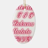 Valentijn Tip: Hakuna Matata Grappige Tekst Kunst  Keramisch Ornament (Rechts)