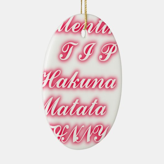 Valentijn Tip: Hakuna Matata Grappige Tekst Kunst  Keramisch Ornament (Rechts)