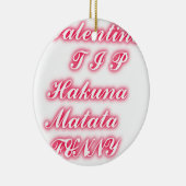 Valentijn Tip: Hakuna Matata Grappige Tekst Kunst Keramisch Ornament (Rechts)