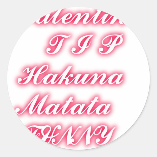 Valentijn Tip: Hakuna Matata Grappige Tekst Kunst  Ronde Sticker (Voorkant)