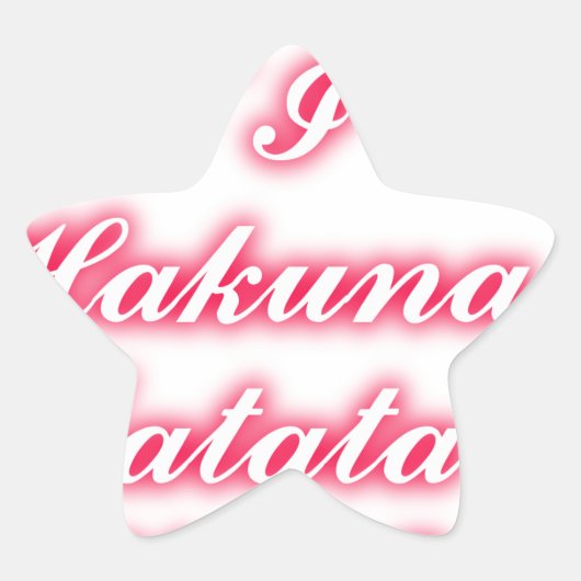 Valentijn Tip: Hakuna Matata Grappige Tekst Kunst  Ster Sticker (Voorkant)