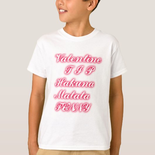 Valentijn Tip: Hakuna Matata Grappige Tekst Kunst  T-shirt (Voorkant)
