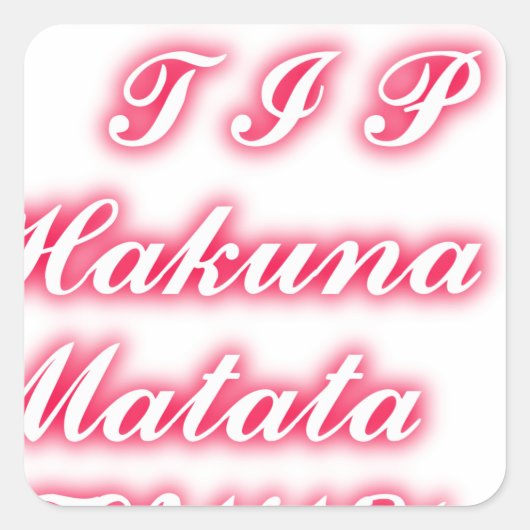 Valentijn Tip: Hakuna Matata Grappige Tekst Kunst  Vierkante Sticker (Voorkant)