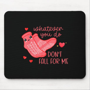 Valentijn Wat Je Ook Doet, Val Niet Voor Me Rn Pct Muismat