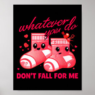 Valentijn Wat Je Ook Doet, Val Niet Voor Mij Rn Pc Poster