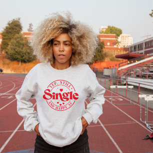 Valentijns alternatief T-shirt, Yep, Still Single T-shirt