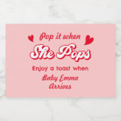 Valentijns Baby Shower Pop It When She Pops Sparkling Wijnetiket (Enkel label)