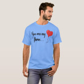 Valentijns Je bent mijn thuis T-shirt (Voorkant volledig)