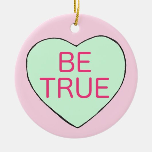 Valentijnsdag BE TRUE Snoep Conversation Heart Keramisch Ornament (Voorkant)