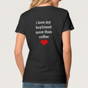 Valentijnsdag Boyfriend Grappige Koffie Liefdescit T-shirt