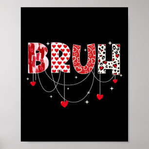 Valentijnsdag Bruh Grappig Meme Brother Groeten T- Poster