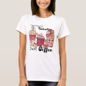 Valentijnsdag Coffee Funny T-shirt (Voorkant)