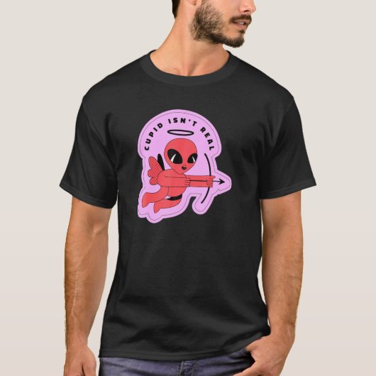 Valentijnsdag Cupid is geen echte Alien Funny Vale T-shirt (Voorkant)