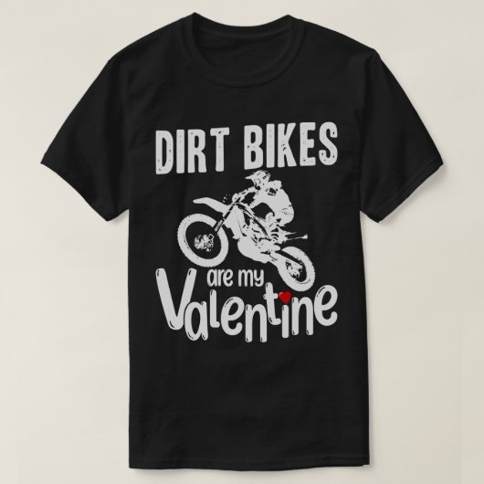 Valentijnsdag Funny Dirt Bikes zijn mijn Valentijn T-shirt (Design voorkant)