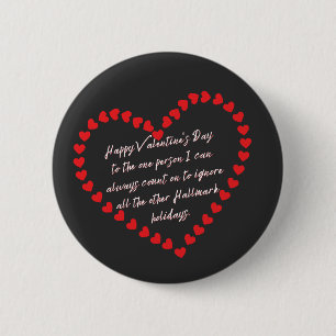 Valentijnsdag Funny Sarcasm Humor Quote Ronde Button 5,7 Cm