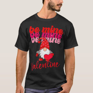 Valentijnsdag Gnome BE Mine Valentijn Giften T-shirt