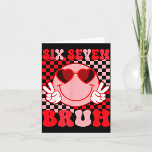 Valentijnsdag Grappig 67 Zes Zeven Bruh 6 7 Valent Kaart