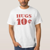 Valentijnsdag Hugs 10 cent T-shirt (Voorkant)